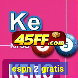 espn 2 gratis